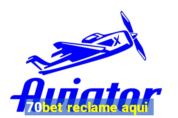 70bet reclame aqui